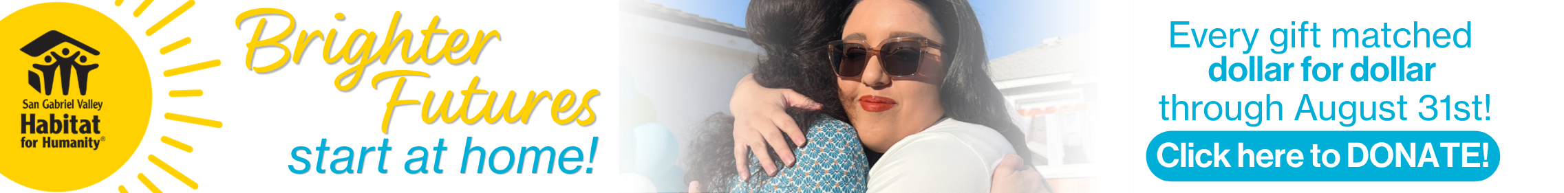 A Habitat homeowner embraces a supporter as San Gabriel Valley Habitat for Humanity announces its dollar-for-dollar matching gift campaign through August 31.